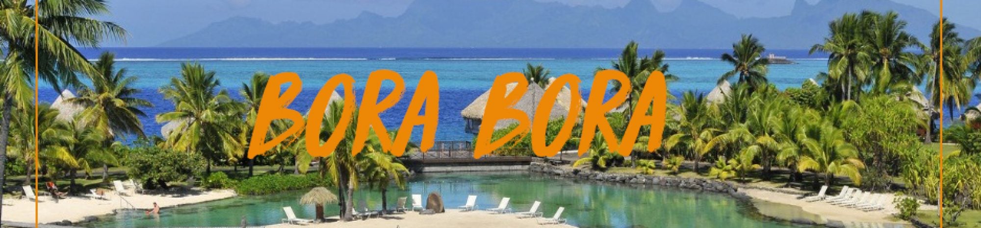 Un hôtel de rêve, à Bora Bora